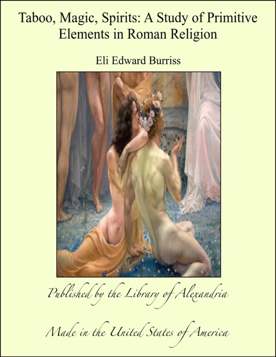 Taboo, Magic, Spirits: A Study of Primitive Elements in Roman Religion