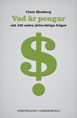 Vad är pengar och 100 andra jätteviktiga frågor - Claes Hemberg