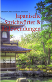 Japanische Sprichwörter & Redewendungen - Johannes C. Falck & Jeanne Alice Falck