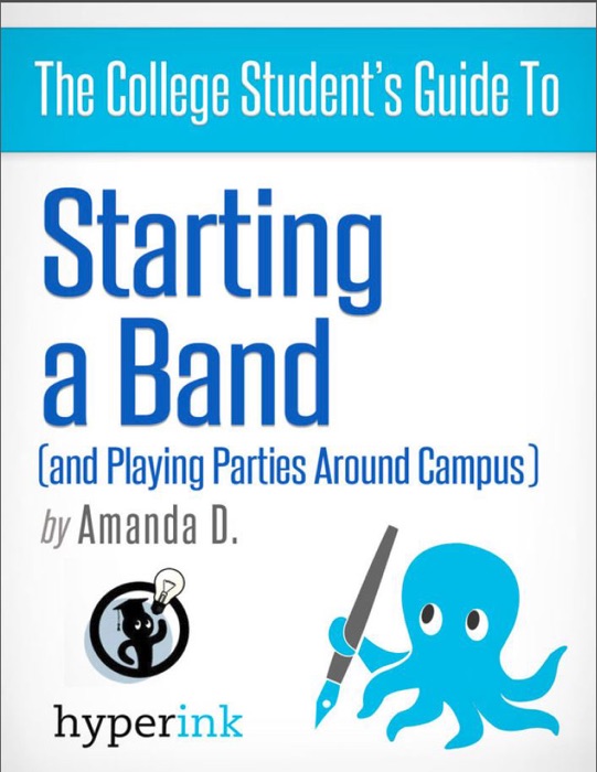 Start a Band: How to Land Gigs and Build a Huge Fanbase