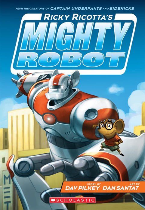 Ricky Ricotta's Mighty Robot (Ricky Ricotta #1)