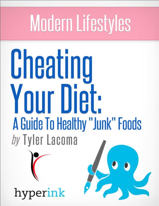 Guide To Healthy Junk Foods (How To Cheat Your Diet)