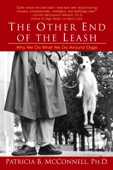 The Other End of the Leash - Patricia McConnell, Ph.D.,