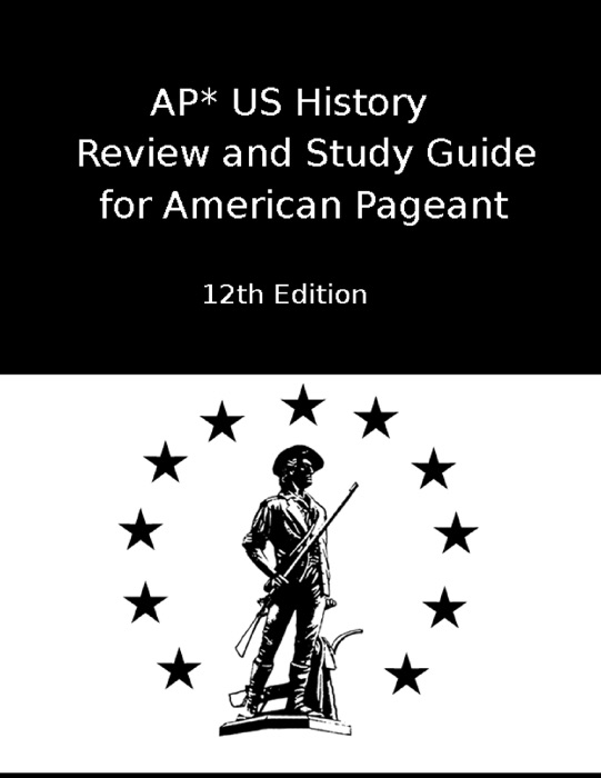 AP* US History Review and Study Guide for American Pageant Twelfth