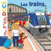 Les trains - Stéphanie Ledu & Julie Olivi