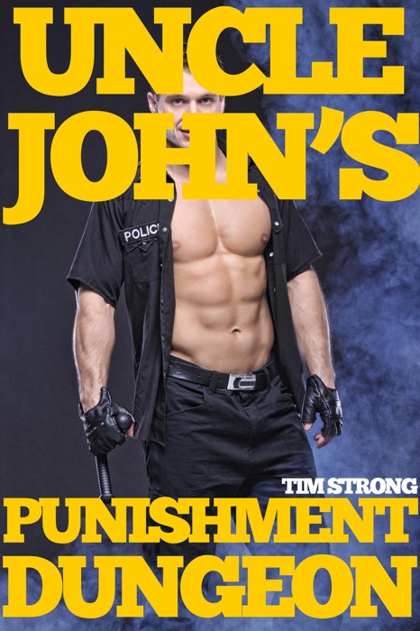 Uncle John's Punishment Dungeon (MM Gay Erotic Horror)