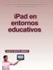iPad en entornos educativos - Ignacio Martín Jiménez