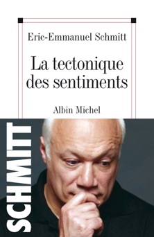 La Tectonique des sentiments - Éric-Emmanuel Schmitt