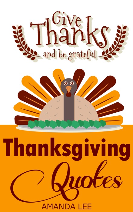 Thanksgiving Quotes: Give Thanks And Be Grateful