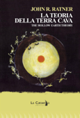 La teoria della terra cava. The hollow earth theory - John R. Ratner