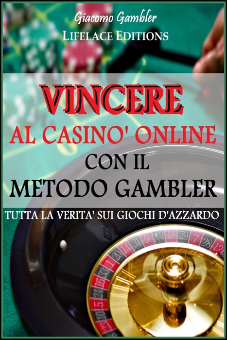 Vincere al Casinò Online con il Metodo Gambler -