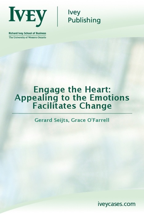 Engage the Heart: Appealing to the Emotions Facilitates Change