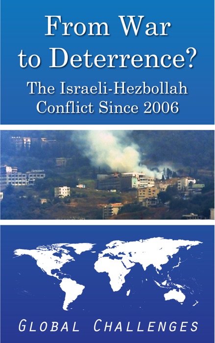 From War to Deterrence? The Israeli-Hezbollah Conflict Since 2006 [Global Challenges]