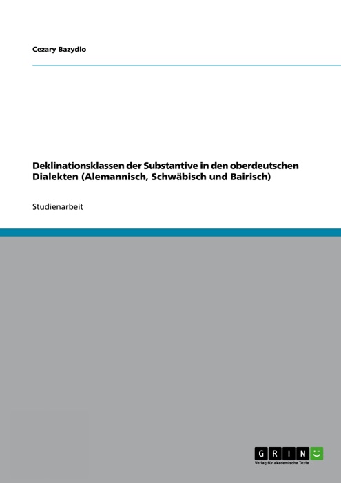 Deklinationsklassen der Substantive in den oberdeutschen Dialekten (Alemannisch, Schwäbisch und Bairisch)