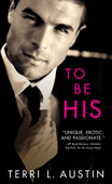 To Be His - Terri L. Austin