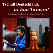 Tschüß Deutschland, ni hao Taiwan! - Klaus Bardenhagen