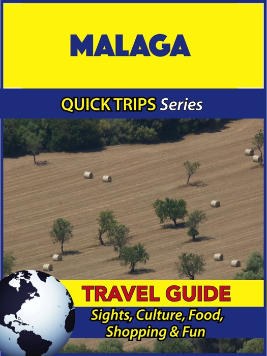 Malaga Travel Guide (Quick Trips Series)