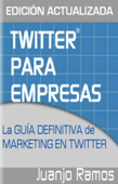 Twitter para Empresas: Marketing en Twitter - Juanjo Ramos