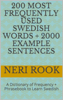 200 Most Frequently Used Swedish Words + 2000 Example Sentences: A Dictionary of Frequency + Phrasebook to Learn Swedish - Neri Rook
