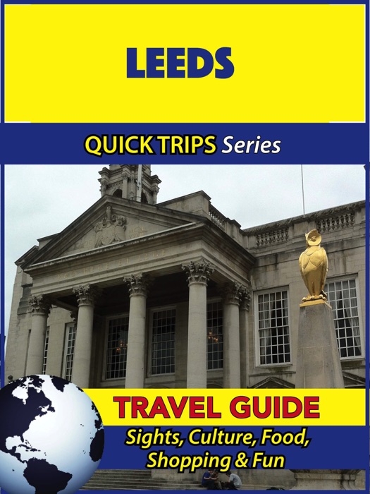 Leeds Travel Guide (Quick Trips Series)