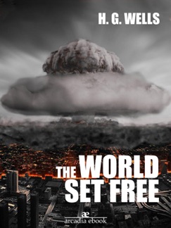 The World Set Free - H.G. Wells