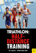 Triathlon: Half-Distance Training - Henry Ash & Marlies Penker