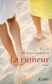 La rumeur - Elin Hilderbrand