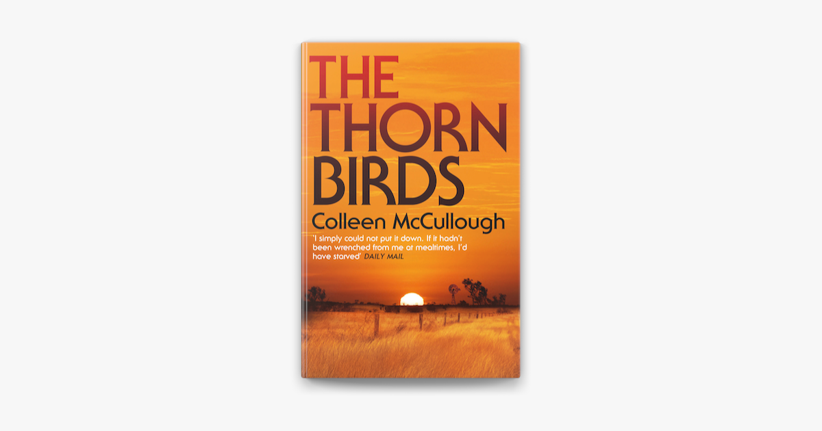 The thorn birds is. The Thorn Birds книга. Colleen MCCULLOUGH the Thorn Birds. Thorn Birds книга на русском. From the novel the Thorn Birds by Colleen MCCULLOUGH ответы.