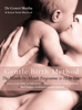 The Gentle Birth Method - Dr. Gowri Motha & Karen Swan MacLeod