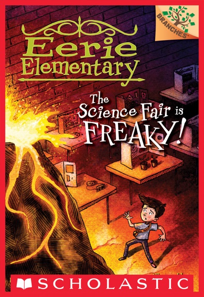 The Science Fair is Freaky!:  A Branches Book (Eerie Elementary #4)