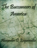 The Buccaneers of America - Alexandre O. Exquemelin