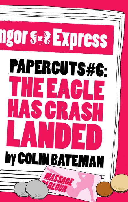 Papercuts 6: The Eagle Has Crash Landed