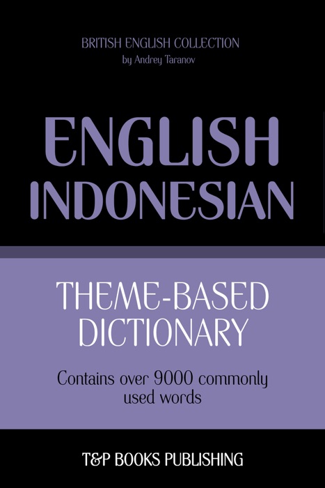 Theme-based dictionary British English-Indonesian: 9000 words