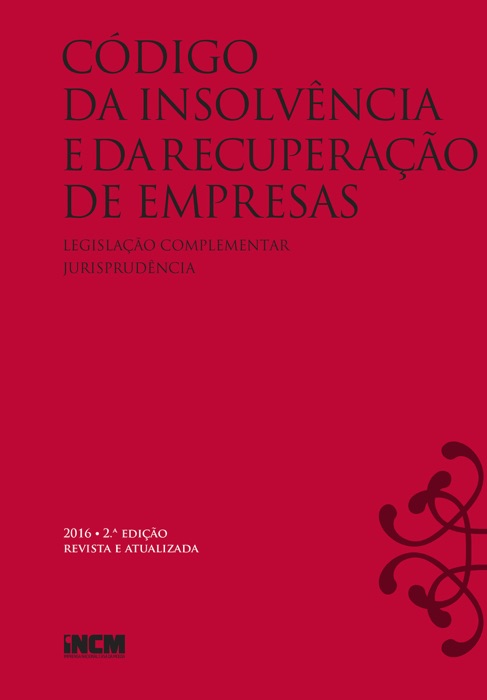 Código da Insolvência e da Recuperação de Empresas - 2.ª edição revista e actualizada