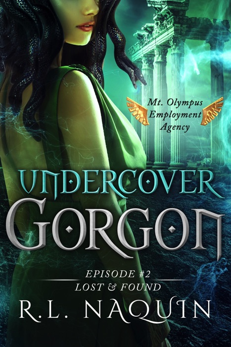 Undercover Gorgon: Episode #2 — Lost & Found (A Mt. Olympus Employment Agency Miniseries)