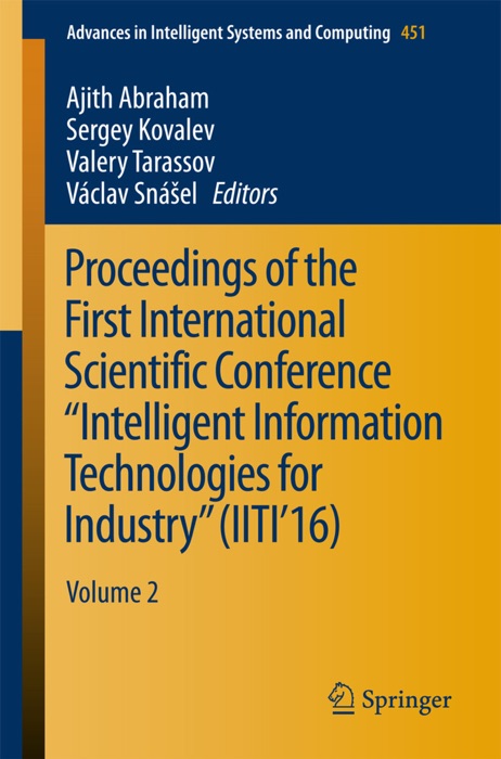 Proceedings of the First International Scientific Conference “Intelligent Information Technologies for Industry” (IITI’16)