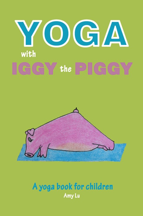 Yoga with Iggy the Piggy