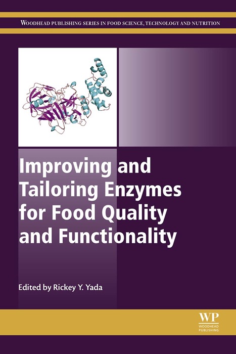 Improving and Tailoring Enzymes for Food Quality and Functionality