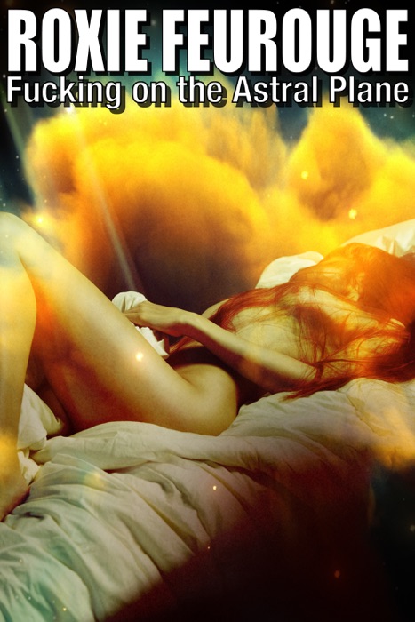 F*****g on the Astral Plane