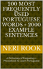 200 Most Frequently Used Portuguese Words + 2000 Example Sentences: A Dictionary of Frequency + Phrasebook to Learn Portuguese - Neri Rook