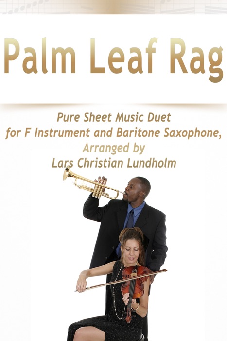 Palm Leaf Rag Pure Sheet Music Duet for F Instrument and Baritone Saxophone, Arranged by Lars Christian Lundholm