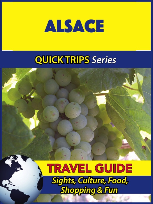 Alsace Travel Guide (Quick Trips Series)