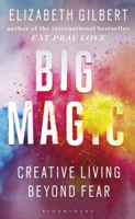 Elizabeth Gilbert - Big Magic artwork