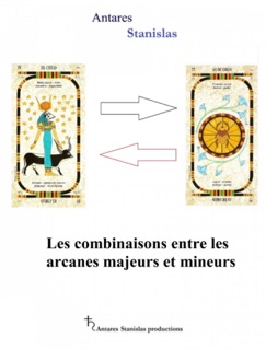 Les combinaisons entre les arcanes majeurs et mineurs - Antares Stanislas