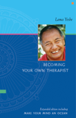 Becoming Your Own Therapist & Make Your Mind an Ocean - Lama Yeshe