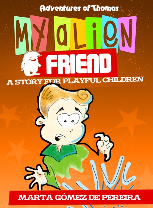 My Alien Friend: A Short Story for Playful Children