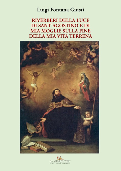 Rivèrberi della luce di Sant’Agostino e di mia moglie sulla fine della mia vita terrena