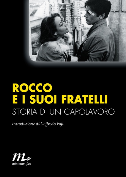 Rocco e i suoi fratelli. Storia di un capolavoro