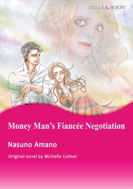 MONEY MAN'S FIANCEE NEGOTIATION(Mills & Boon) - Nasuno Amano by  Nasuno Amano PDF Download
