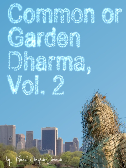 Common or Garden Dharma. Essays on Contemporary Buddhism, Volume 2